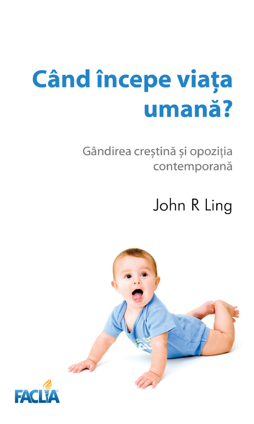 Cand incepe viata umana? - Gandirea crestina si opozitia contemporana Cand incepe viata umana? - Gandirea crestina si opozitia contemporana