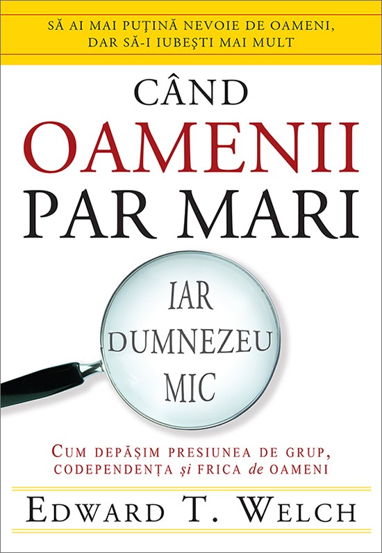 Cand oamenii par mari, iar Dumnezeu mic. Cum depasim presiunea de grup, codependenta si frica de oameni - Viata crestina