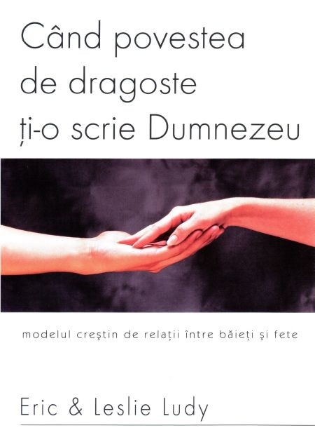 Cand povestea de dragoste ti-o scrie Dumnezeu Cand povestea de dragoste ti-o scrie Dumnezeu