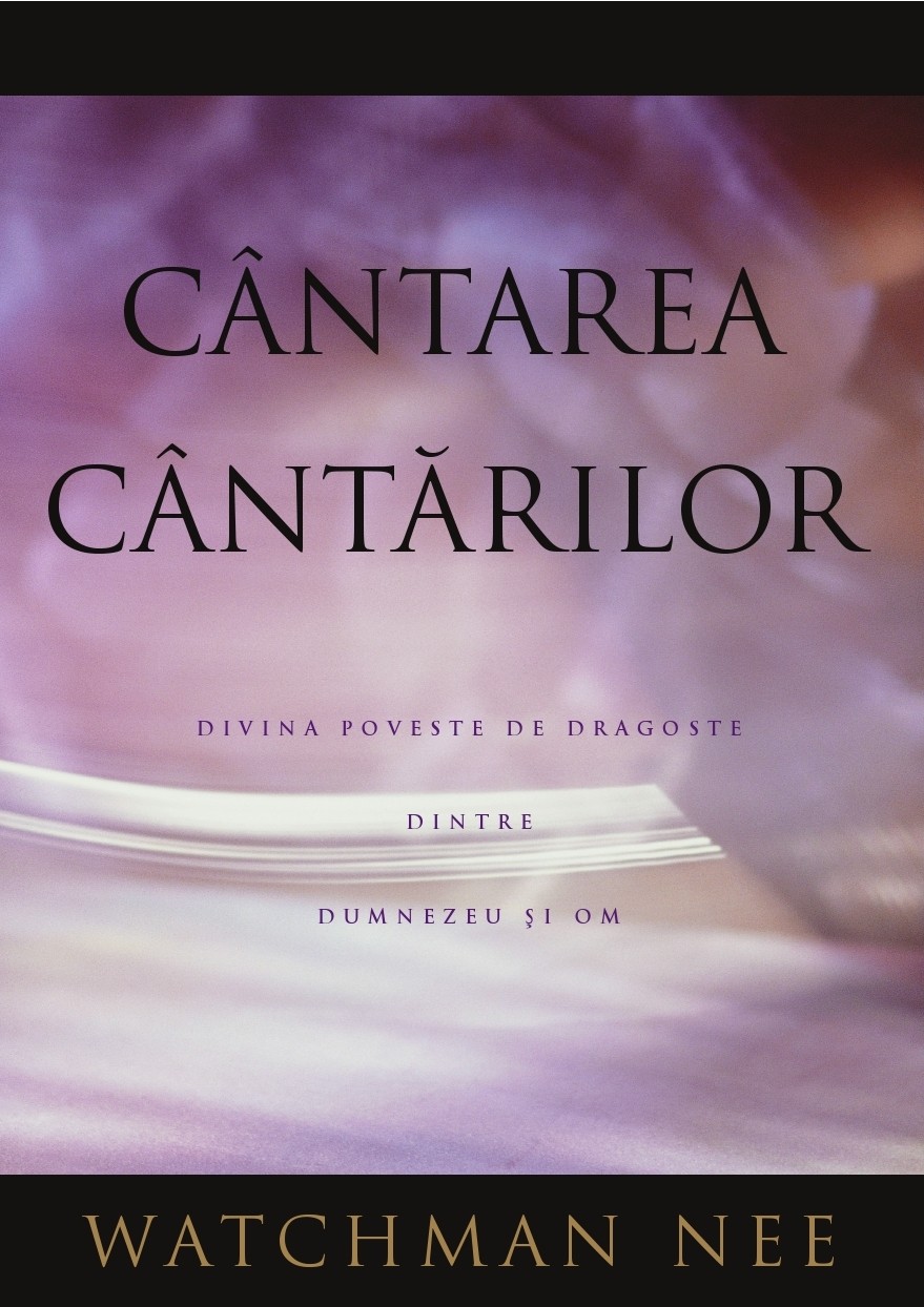 Cantarea cantarilor. Divina poveste de dragoste dintre Dumnezeu si om Cantarea cantarilor. Divina poveste de dragoste dintre Dumnezeu si om