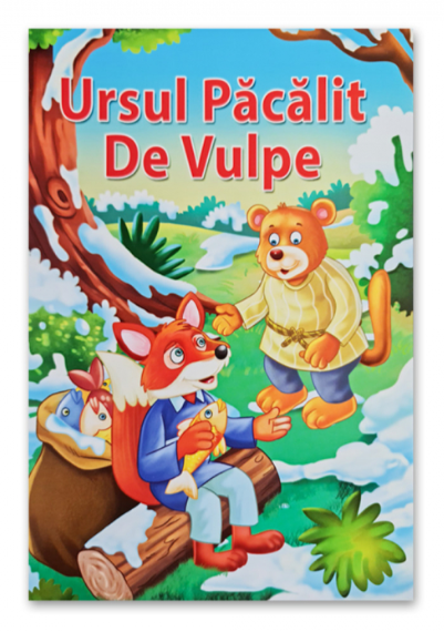 Ursul Pacalit de Vulpe - Povestiri pentru copii (3-7 ani) Ursul Pacalit de Vulpe - Povestiri pentru copii (3-7 ani)