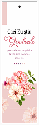 Semn de carte cu panglica roz -   Verset:  " Căci Eu știu gândurile pe care le am cu privire la voi, zice Domnul." Ieremia 29:11  [147]