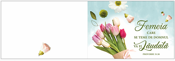 Felicitare - Verset:  "Femeia care se teme de Domnul va fi lăudată." Proverb 31:30 Felicitare - Verset:  "Femeia care se teme de Domnul va fi lăudată." Proverb 31:30
