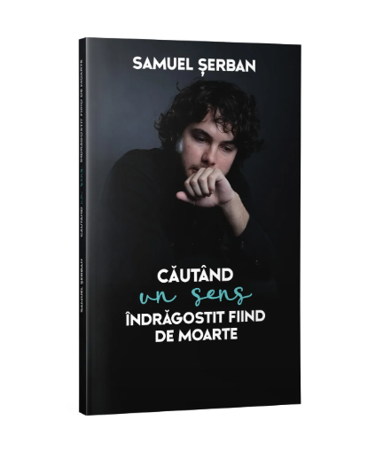 Căutând un sens îndrăgostit fiind de moarte - despre depresie Căutând un sens îndrăgostit fiind de moarte - despre depresie