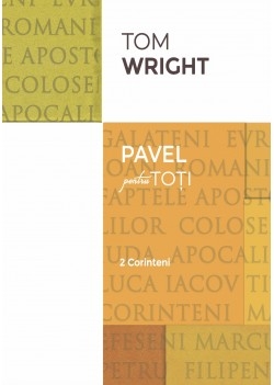 COMENTARIU BIBLIC: PAVEL PENTRU TOȚI - 2 CORINTENI COMENTARIU BIBLIC: PAVEL PENTRU TOȚI - 2 CORINTENI
