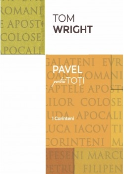 COMENTARIU BIBLIC: PAVEL PENTRU TOȚI - 1 CORINTENI COMENTARIU BIBLIC: PAVEL PENTRU TOȚI - 1 CORINTENI