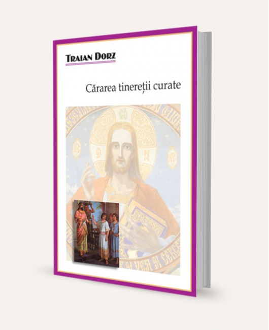 Cararea tineretii curate - Meditatii crestine pentru tineri Cararea tineretii curate - Meditatii crestine pentru tineri