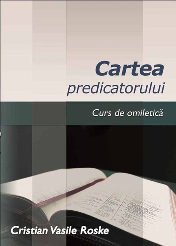 Cartea predicatorului. Curs de omiletica Cartea predicatorului. Curs de omiletica