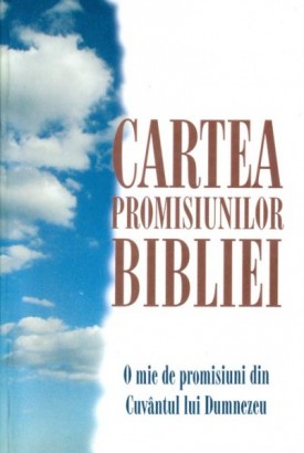 Cartea promisiunilor Bibliei - Contine 1.000 de promisiuni din Biblie Cartea promisiunilor Bibliei - Contine 1.000 de promisiuni din Biblie