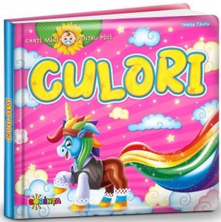 Cărți mici pentru pici. Culori - Carte educativă pentru copii Cărți mici pentru pici. Culori - Carte educativă pentru copii