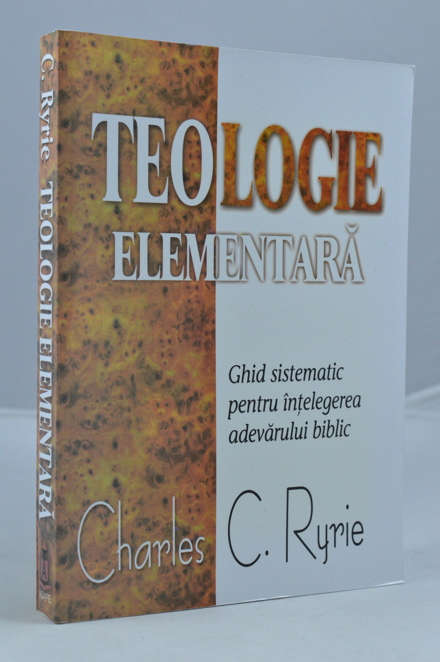 Teologie elementara - ghid sistematic pentru intelegerea adevarului biblic Teologie elementara - ghid sistematic pentru intelegerea adevarului biblic