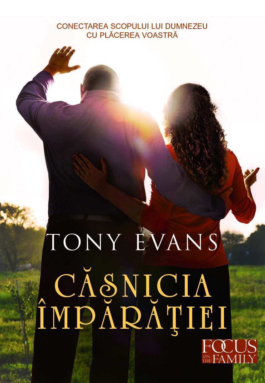 Căsnicia împărăţiei - Conectarea scopului lui Dumnezeu cu plăcerea voastră