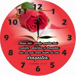 Ceas de perete rotund - Acum, dar, rămân acestea trei: credinţa, nădejdea şi dragostea; dar cea mai mare dintre ele este dragostea. - 20 cm Ceas de perete rotund - Acum, dar, rămân acestea trei: credinţa, nădejdea şi dragostea; dar cea mai mare dintre ele este dragostea. - 20 cm