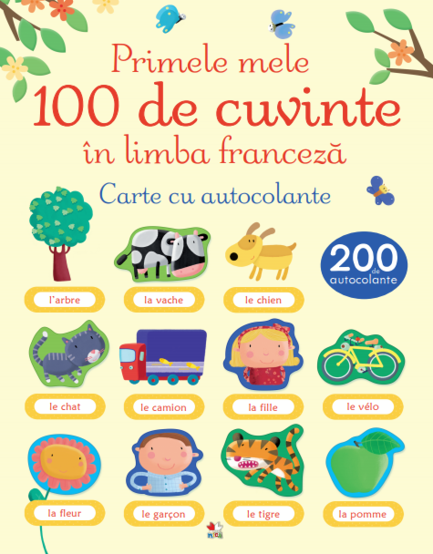 Primele mele 100 de cuvinte în limba franceză. Carte cu autocolante Primele mele 100 de cuvinte în limba franceză. Carte cu autocolante
