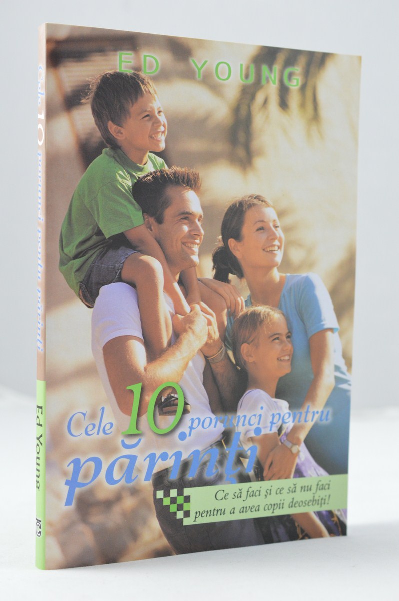 Cele 10 porunci pentru parinti Cele 10 porunci pentru parinti
