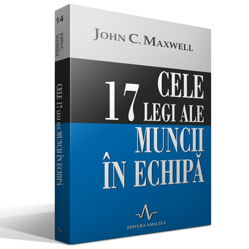 Cele 17 legi ale muncii in echipa | Carti de leadership