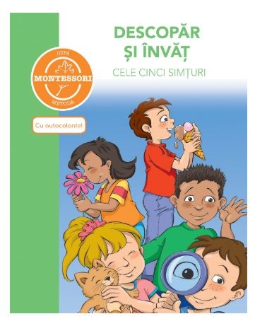 Descopar si invat cele cinci simturi - Activitati pentru copii (5+) Descopar si invat cele cinci simturi - Activitati pentru copii (5+)