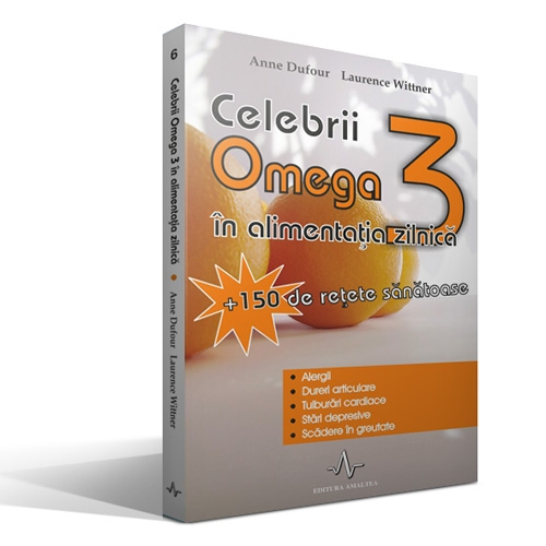 Celebrii Omega 3 in alimentatia zilnica