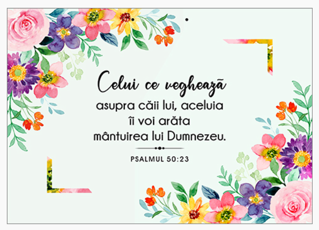 Poster cu verset A4 - "Celui ce veghează asupra căii lui, aceluia îi voi arăta mântuirea lui Dumnezeu." [05]