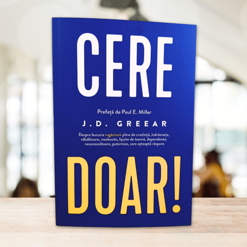 Cere doar - Ajutând creștinii să se roage cu bucurie, nu din obligație