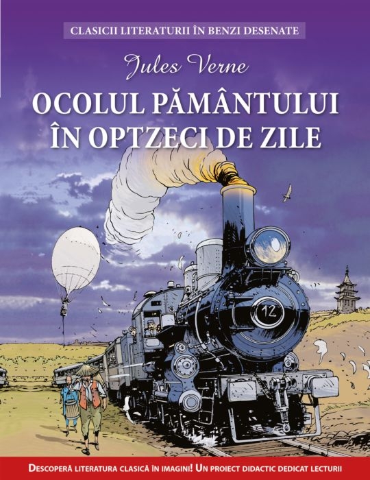 Ocolul pământului in 80 de zile. Clasicii literaturii în benzi desenate Ocolul pământului in 80 de zile. Clasicii literaturii în benzi desenate