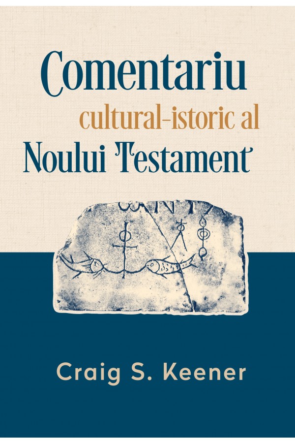Comentariul cultural - istoric al Noului Testament Comentariul cultural - istoric al Noului Testament
