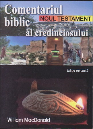 Comentariul biblic al credinciosului. Noul Testament, editie revizuita - Comentariul biblic al credinciosului. Noul Testament, editie revizuita -