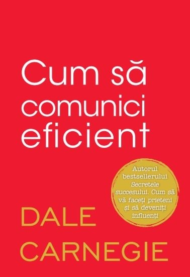 Cum sa comunici eficient - Dezvoltare personală Cum sa comunici eficient - Dezvoltare personală
