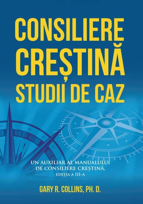 Consiliere creștină – studii de caz Consiliere creștină – studii de caz