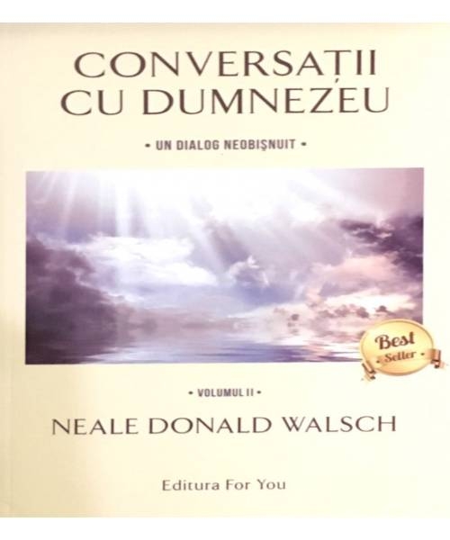 Conversatii cu Dumnezeu - Un dialog neobisnuit - vol.2 Conversatii cu Dumnezeu - Un dialog neobisnuit - vol.2