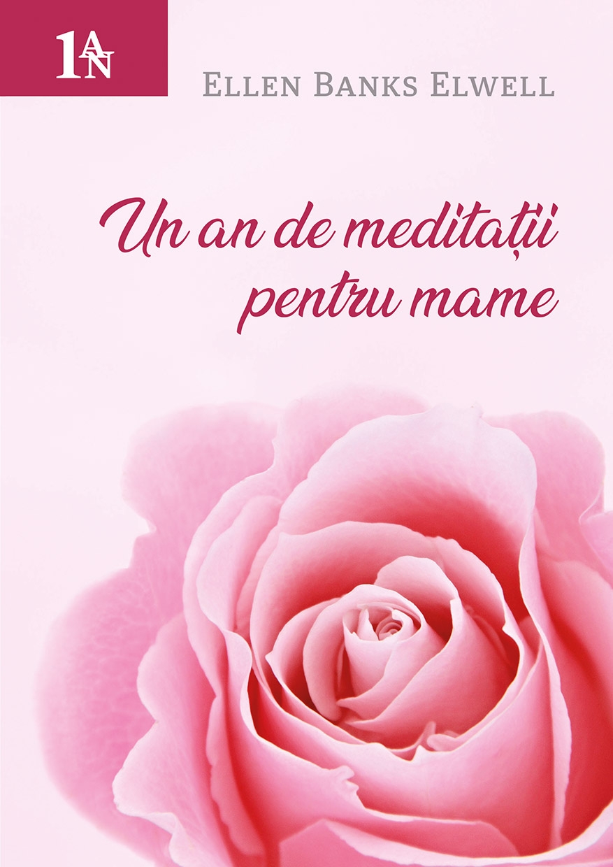 Un an de meditații pentru mame (trandafir) - Devoțional Un an de meditații pentru mame (trandafir) - Devoțional