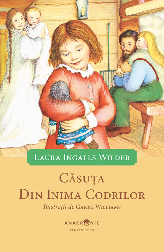 Căsuța din prerie: vol. 1 – Căsuța din inima codrilor Căsuța din prerie: vol. 1 – Căsuța din inima codrilor