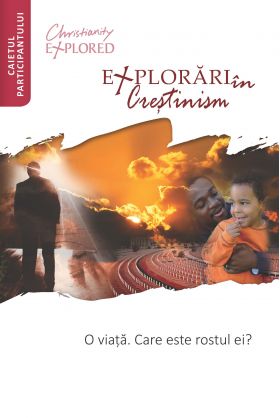 Explorări în creștinism - Caietul participantului Explorări în creștinism - Caietul participantului