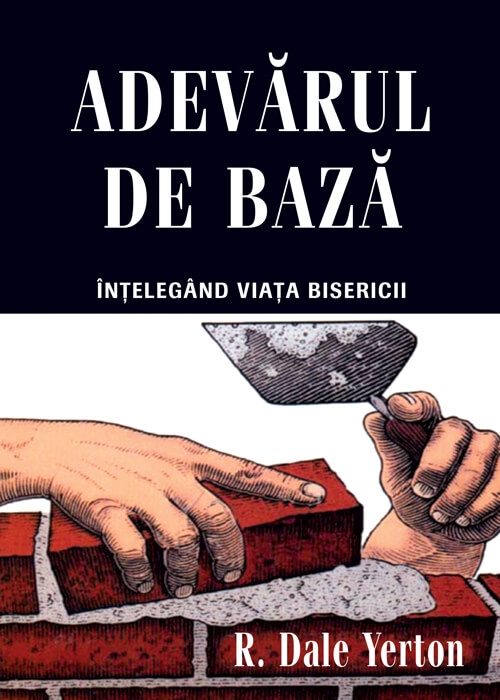 Adevărul de bază - Studiu Biblic Adevărul de bază - Studiu Biblic