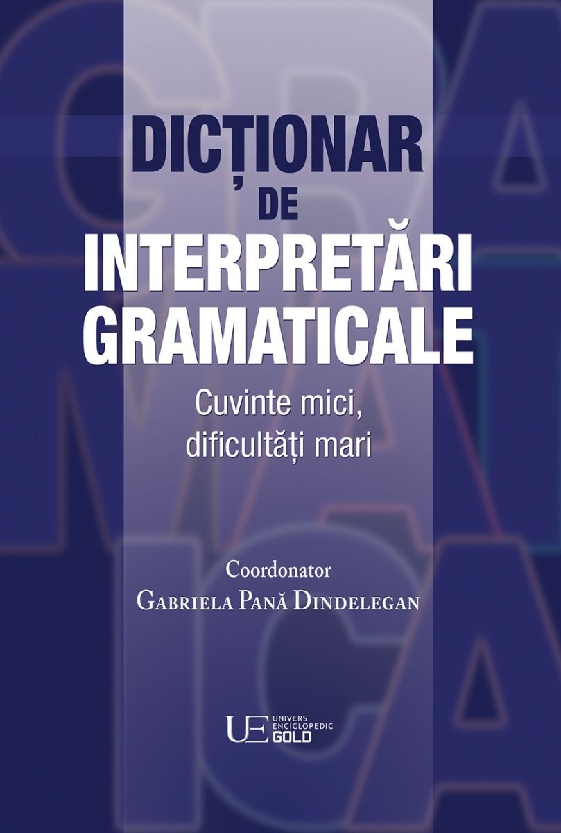 Dictionar de interpretari gramaticale - Cuvinte mic, dificultăți mari