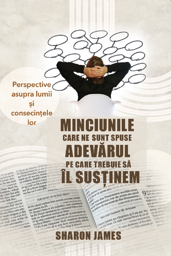 Minciunile care ne sunt spuse, Adevărul pe care trebuie să îl susținem - Perspective asupra lumii și consecințele lor Minciunile care ne sunt spuse, Adevărul pe care trebuie să îl susținem - Perspective asupra lumii și consecințele lor
