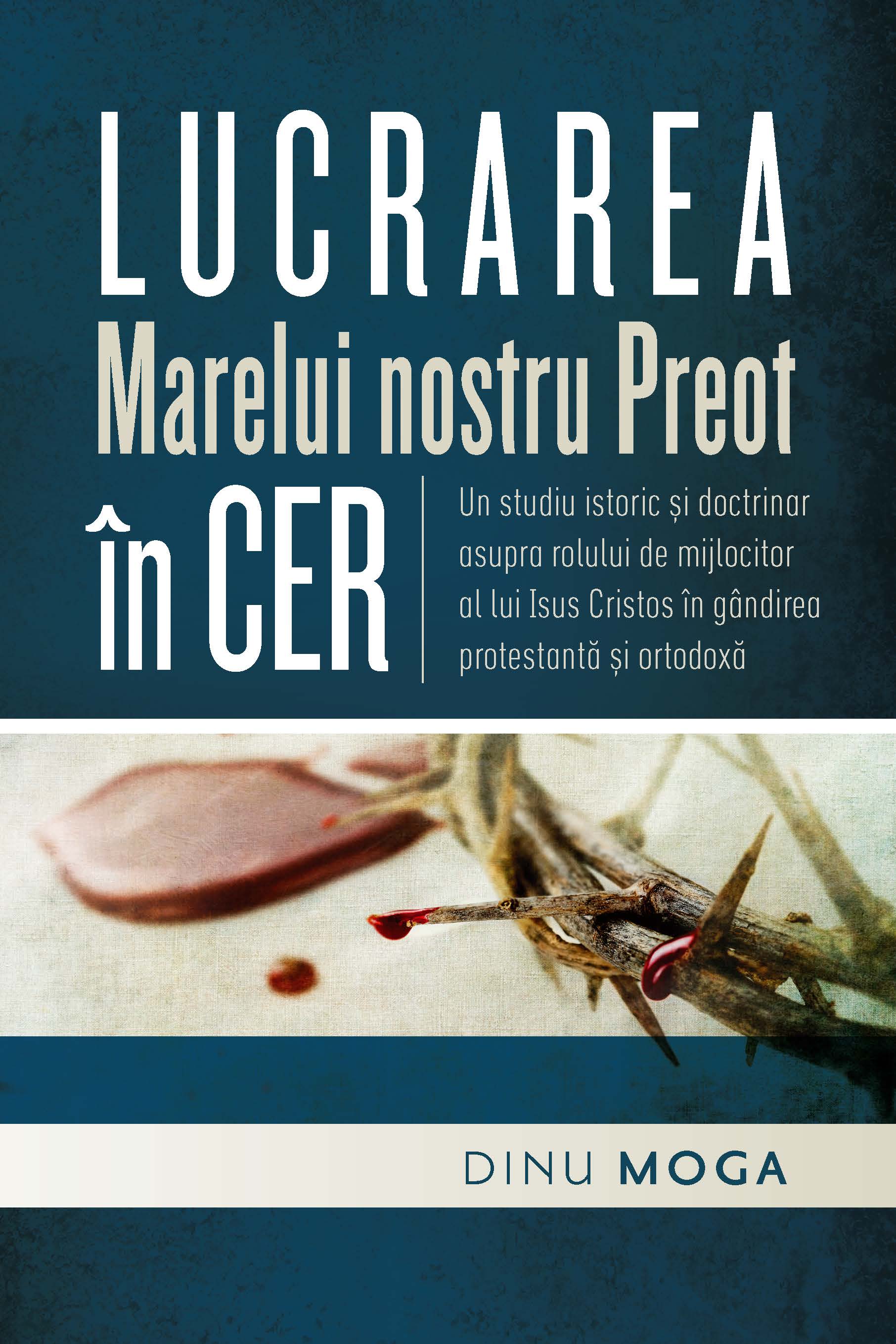 Lucrarea Marelui nostru Preot in Cer Lucrarea Marelui nostru Preot in Cer