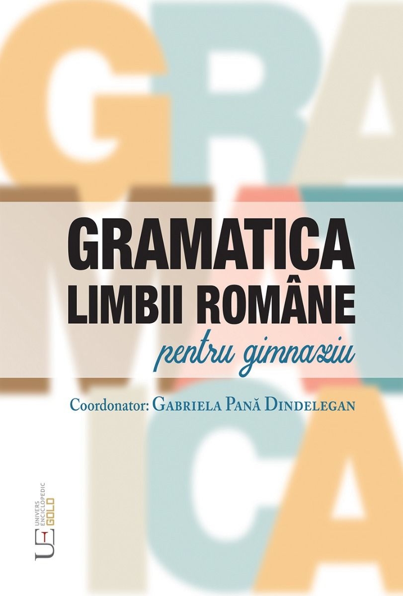 Gramatica limbii romane pentru gimnaziu Gramatica limbii romane pentru gimnaziu