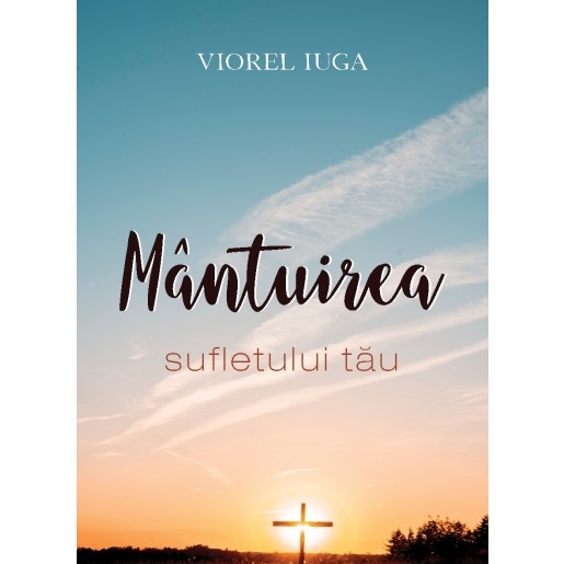 Mantuirea sufletului tau Mantuirea sufletului tau