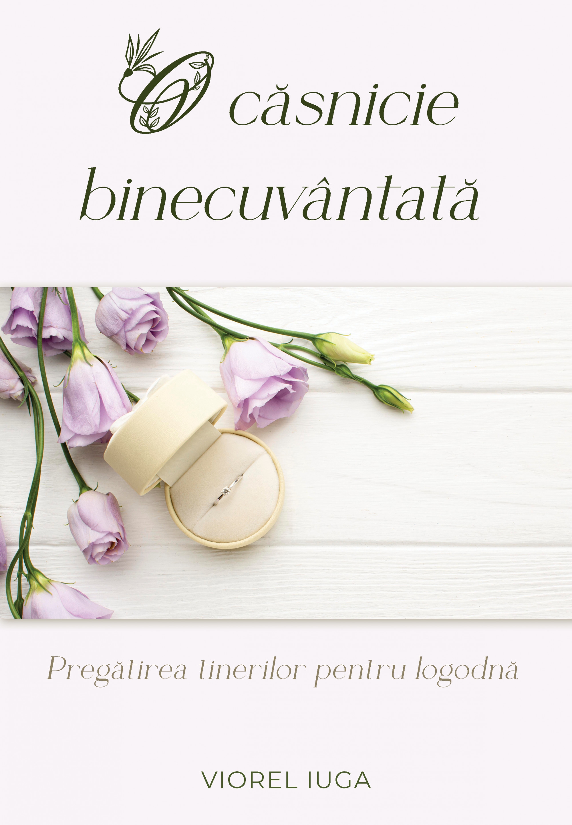 O căsnicie binecuvântată. Pregătirea tinerilor pentru logodnă