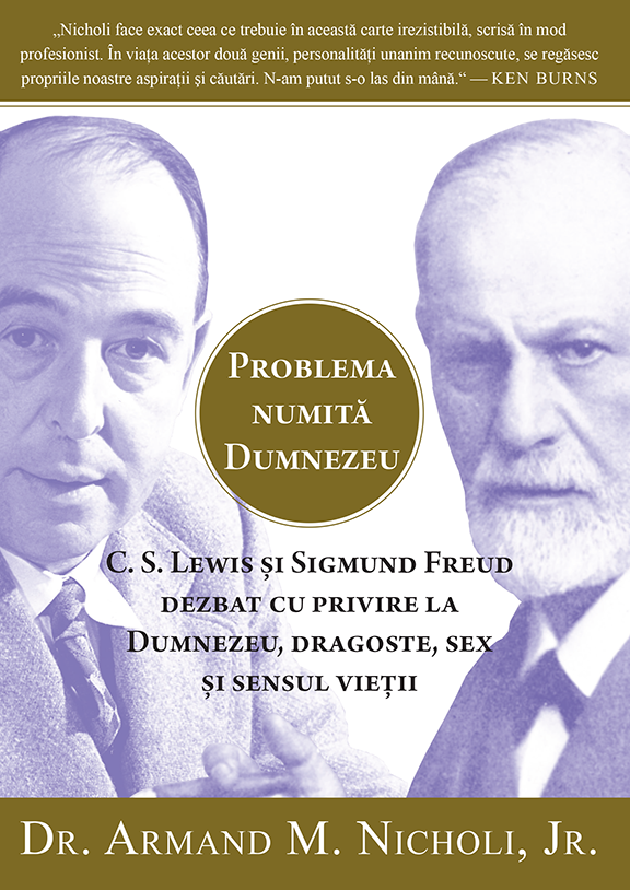 Problema numita Dumnezeu. C.S. Lewis si Sigmund Freud dezbat cu privire la Dumnezeu, dragoste, sex si sensul vietii Problema numita Dumnezeu. C.S. Lewis si Sigmund Freud dezbat cu privire la Dumnezeu, dragoste, sex si sensul vietii
