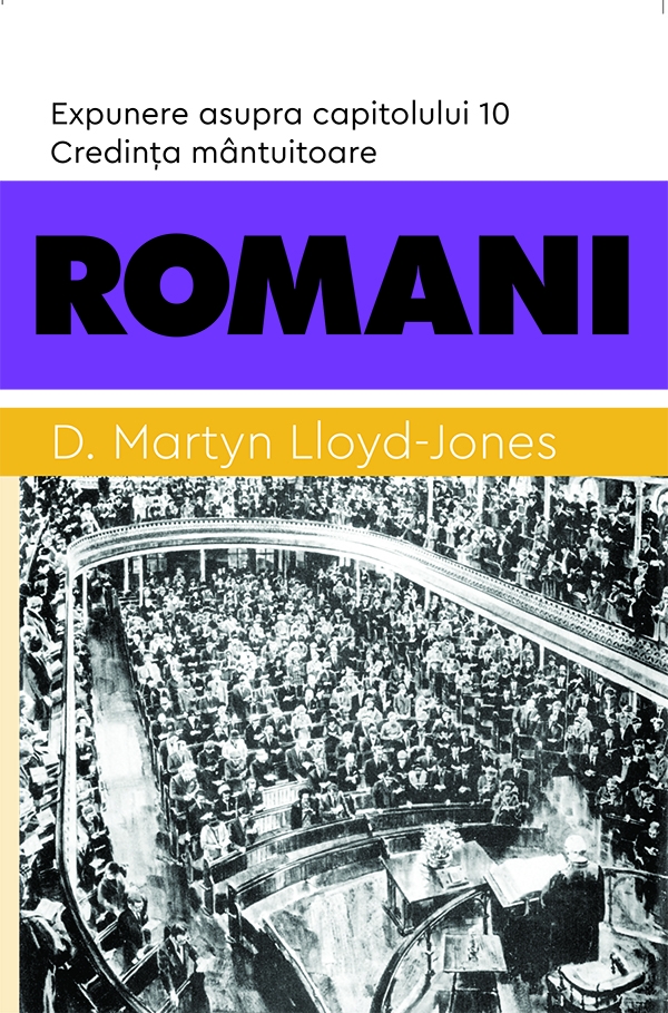 Romani 10 - Credința mântuitoare. Expunere asupra capitolului 10