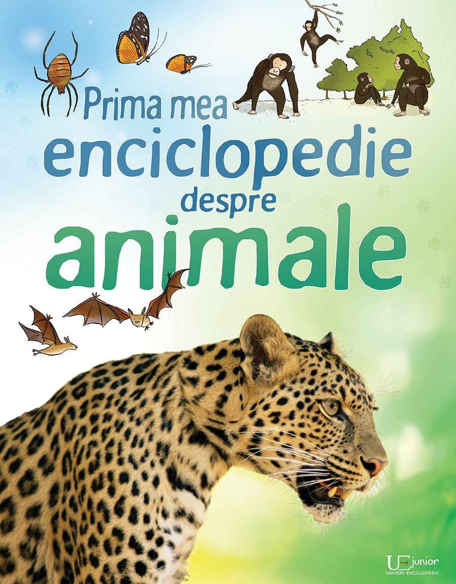 Prima mea enciclopedie despre animale Prima mea enciclopedie despre animale