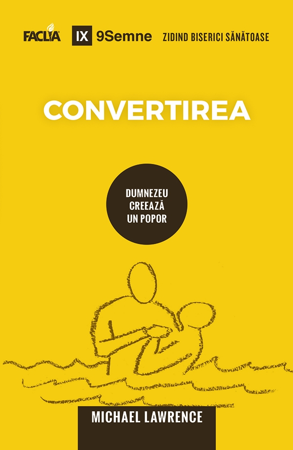 Convertirea: Dumnezeu creează un popor - Viata creștină