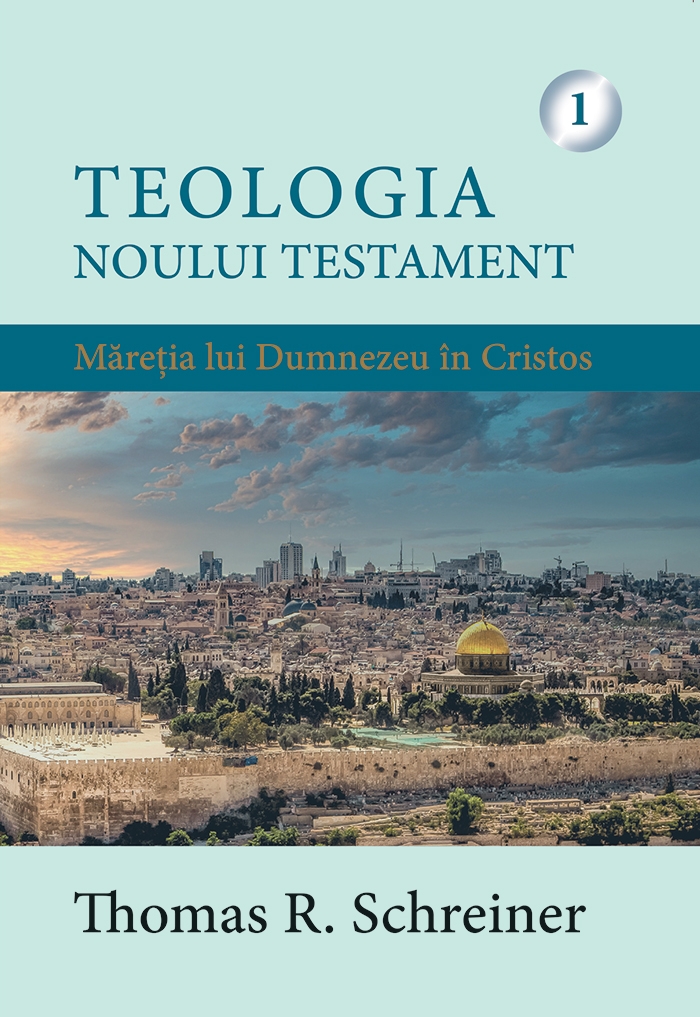 Teologia Noului Testament - Măreția lui Dumnezeu în Cristos. Vol. 1 Teologia Noului Testament - Măreția lui Dumnezeu în Cristos. Vol. 1