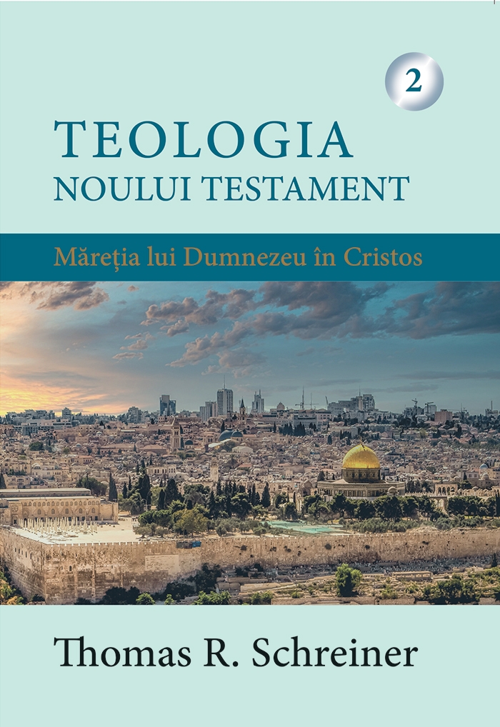 Teologia Noului Testament - Măreția lui Dumnezeu în Cristos. Vol. 2 Teologia Noului Testament - Măreția lui Dumnezeu în Cristos. Vol. 2