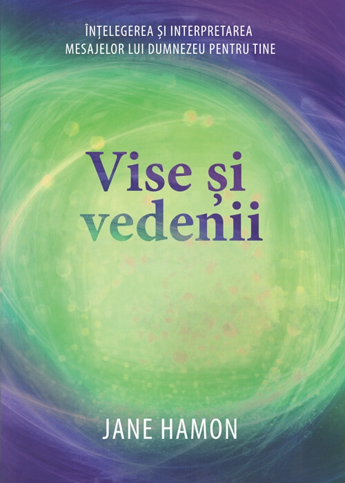 Vise și vedenii - Întelegerea și interpretarea mesajelor lui Dumnezeu pentru tine -  Dezvoltare spirituală