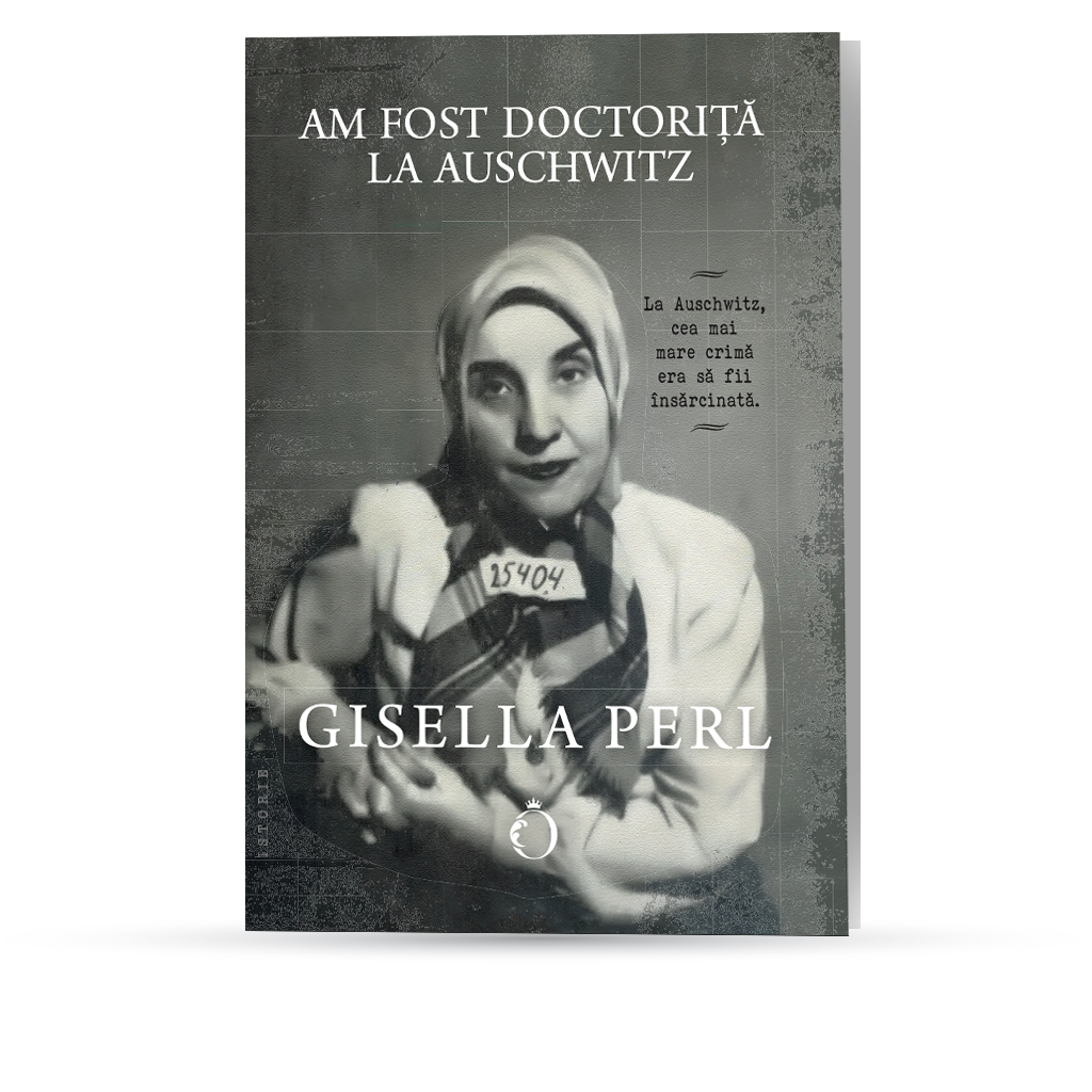 Am fost doctoriță la Auschwitz - Roman Am fost doctoriță la Auschwitz - Roman