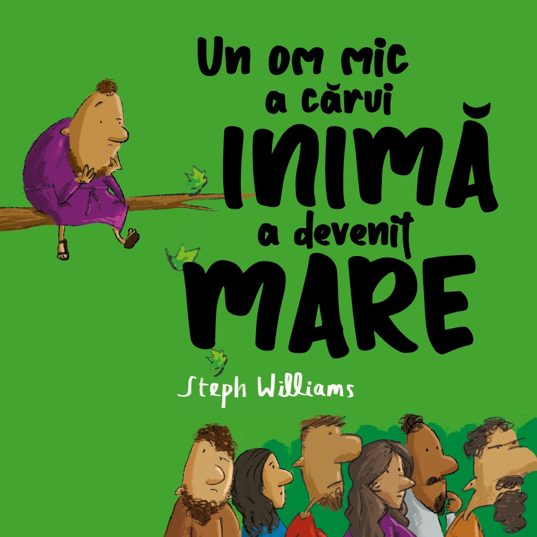 Un om mic a cărui inimă a devenit mare (Seria: Eu sunt mic, dar Dumnezeu e mare)
