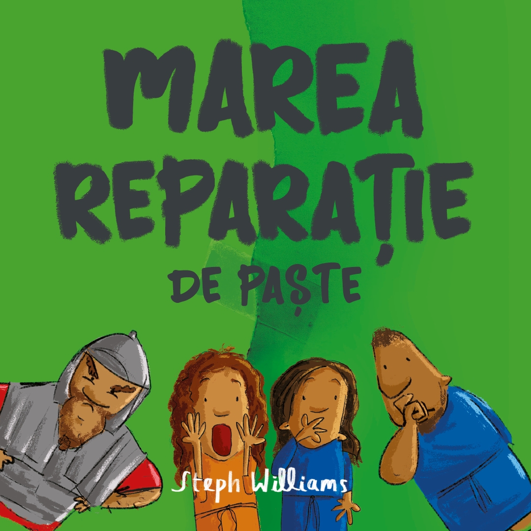 Marea reparație de Paște (Seria: Eu sunt mic, dar Dumnezeu e mare)